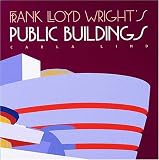 Frank Lloyd Wright s Public Buildings (Wright at a Glance Series)