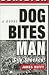 Dog Bites Man: City Shocked: A Novel