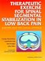 Therapeutic Exercises for Spinal Segmental Stabilization in Low Back Pain: Scientific Basis and Clinical Approach, 1e