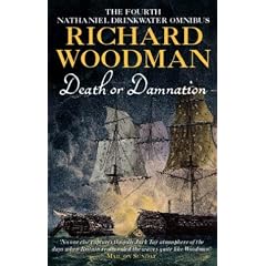 Death or Damnation: "Under False Colours", "Flying Squadron", "Beneath the Aurora": The Fourth Nathaniel Drinkwater Omnibus