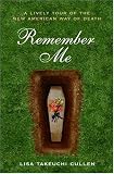 Remember Me: A Lively Tour of the New American Way of Death