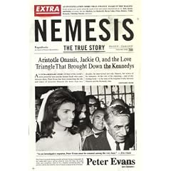Nemesis: The True Story.  Aristotle Onassis, Jackie O, and the Love Triangle That Brought Down the Kennedys