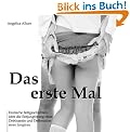 Das erste Mal - Erotische Bettgeschichten �ber die Entjungferung einer Deb�tantin und Defloration einer Jungfrau