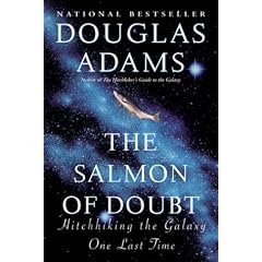 The Salmon of Doubt: Hitchhiking the Galaxy One Last Time
