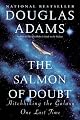 The Salmon of Doubt by Douglas Adams