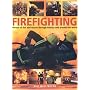 Firefighting: Heroes of fire and rescue through history and around the world