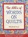 Book The ABCs of Words on Quilts: Applique & Embroidery Lettering Techniques, Beautiful Projects, 6 Complete Alphabets