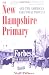 The New Hampshire Primary And The American Electoral Process