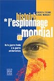 Histoire de l'espionnage mondial, tome 2 : De la guerre froide � la guerre antiterroriste