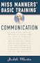 Miss Manners' Basic Training: Communication