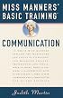 Miss Manners' Basic Training: Communication (Miss Manners Basic Training)