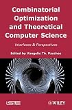 Combinatorial optimization and theoretical computer science : interfaces and perspectives : 30th anniversary of the LAMSADE
