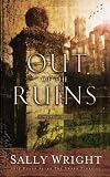 Out of the Ruins (Wright, Sally S. Ben Reese Mystery Series, 4.)