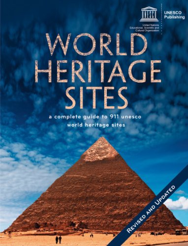 world heritage sites a complete guide to 911 unesco world heritage sites