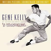 Gene Kelly At Metro-Goldwyn-Mayer: 'S Wonderful - Motion Picture Soundtrack Anthology