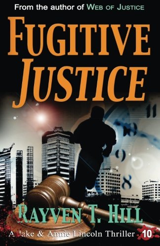 Fugitive Justice: A Private Investigator Mystery Series (A Jake & Annie Lincoln Thriller) (Volume 10)