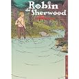 Robin Sherwood, tome 1 : Proscrit