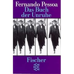 Das Buch der Unruhe des Hilfsbuchhalters Bernardo Soares.