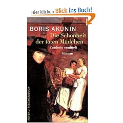 Die Sch�nheit der toten M�dchen: Fandorin ermittelt. Roman