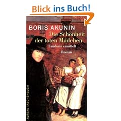 Die Sch�nheit der toten M�dchen: Fandorin ermittelt. Roman