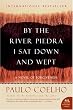 By the River Piedra I Sat Down and Wept: A Novel of Forgiveness