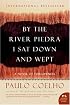 By the River Piedra I Sat Down and Wept: A Novel of Forgiveness (P.S.)