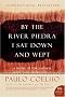 By the River Piedra I Sat Down and Wept: A Novel of Forgiveness