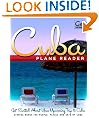 Cuba Plane Reader - Get Excited About Your Upcoming Trip to Cuba: Stories about the People, Places, and Eats of Cuba (GoNomad Plane Readers)