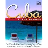 Cuba Plane Reader - Get Excited About Your Upcoming Trip to Cuba: Stories about the People, Places, and Eats of Cuba (GoNomad Plane Readers)