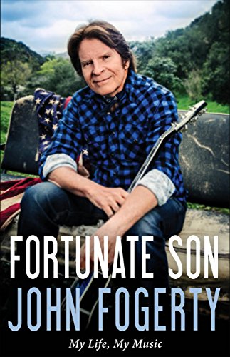 Fortunate Son: My Life, My Music Fortunate Son: My Life, My Music