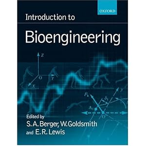 Introduction to Bioengineering by S. A. Berger, W. Goldsmith, and E. R. Lewis