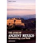 The Cities of Ancient Mexico: Reconstructing a Lost World by Jeremy A. Sabloff and MacDuff Everton