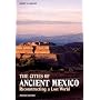 The Cities of Ancient Mexico: Reconstructing a Lost World
