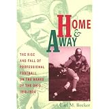 Home & Away: The Rise and Fall of Professional Football on the Banks of the Ohio, 1919-1934