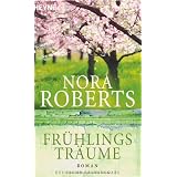 Fr�hlingstr�ume: Romanvon "Nora Roberts"