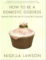 How to Be a Domestic Goddess: Baking and the Art of Comfort Cooking