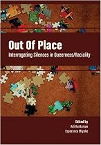 Out of Place: Interrogating Silences in Queerness/Raciality