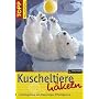 Kuscheltiere häkeln: Lieblingstiere mit flauschigen Effektgarnen. Das clevere Handarbeitsbuch