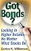 Got Bonds?: Locking in Higher Returns - No Matter What Stocks Do (Bloomberg Personal Bookshelf)