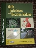 Skills techniques and decision making for advanced level geography