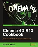 Cinema 4D R13 Cookbook