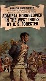 Admiral Hornblower in the West Indies: Horatio Hornblower Pitted Against the Scum of the Earth, Mutineers, Slave Traders and Pirates! (H30366N60C)