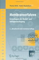 Membranverfahren: Grundlagen der Modul- und Anlagenauslegung (VDI-Buch / Chemische Technik / Verfahrenstechnik)