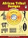 African Tribal Designs CD-Rom & Boo (Dover Electronic Clip Art)