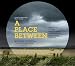 A Place Between