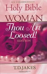 Holy Bible, Woman Thou Art Loosed Edition: General Editor:  T.D. Jakes