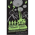 How to Build a Robot Army: Tips on Defending Planet Earth Against Alien Invaders, Ninjas, and Zombies