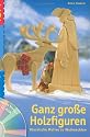 Ganz gro&szlig;e Holzfiguren: Klassische Motive zu Weihnachten
