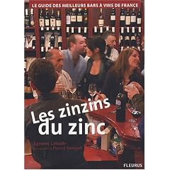 Les Zinzins du Zinc : Guide des meilleurs Bars � Vin de France.