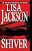 Shiver (A Bentz/Montoya Novel)